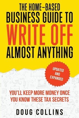 Doug Collins - Home-Based Business Guide to Write Off Almost Anything, Häftad. Tillgänglighet: Lägg i varukorg