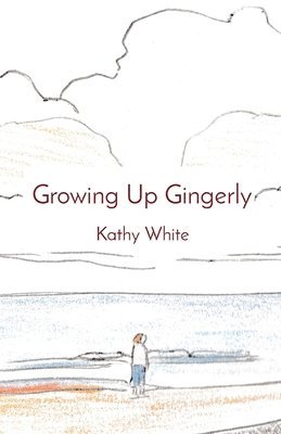 Kathy White - Growing Up Gingerly, Häftad