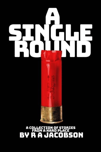 R A Jacobson - Single Round, E-bok