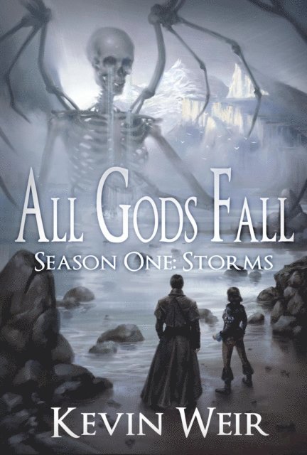 Kevin Weir - All Gods Fall Season One: Storms, E-bok