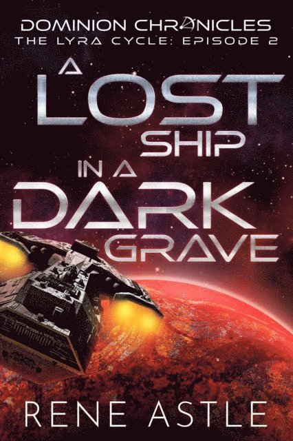 Rene Astle - Lost Ship in a Dark Grave, E-bok
