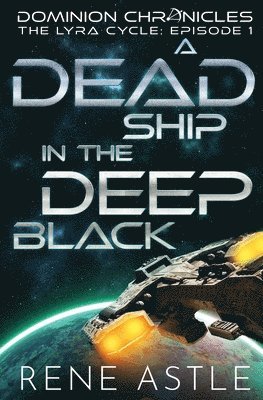Rene Astle - Dead Ship in the Deep Black, Häftad