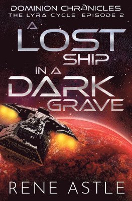 Rene Astle - Lost Ship in a Dark Grave, Häftad
