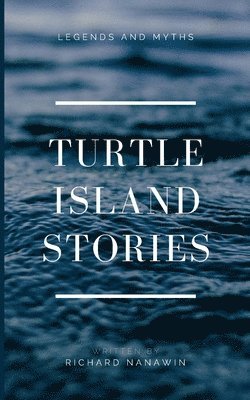 Richard Nanawin, Pat Cuthbert - Turtle Island Stories Legend and Myths, Häftad. Tillgänglighet: Lägg i varukorg