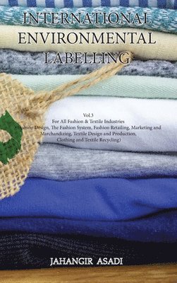 Jahangir Asadi - International Environmental Labelling Vol.3 Fashion, Inbunden. Tillgänglighet: Lägg i varukorg