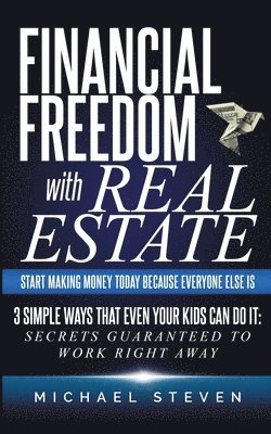 Michael Steven - Financial Freedom With Real Estate, Häftad. Tillgänglighet: Lägg i varukorg