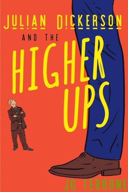 Jo Ferrone, Flor Ana Mireles, Tabitha Rose - Julian Dickerson and the Higher Ups, E-bok