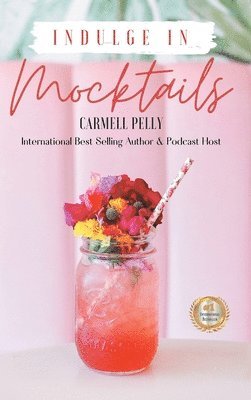 Carmell Pelly - Indulge in Mocktails, Inbunden. Tillgänglighet: Tillfälligt slut