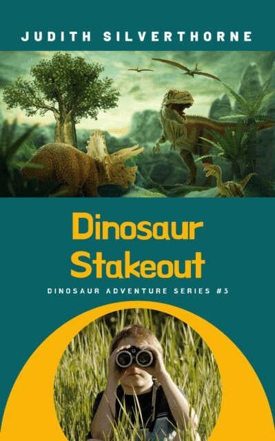 Judith Silverthorne - Dinosaur Stakeout, E-bok