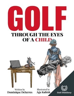 Dominique Deserres - Golf Through the Eyes of a Child, Häftad