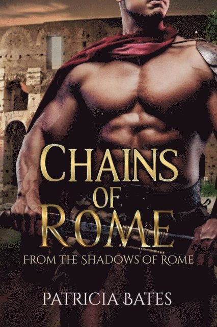Patricia Bates - Chains Of Rome, E-bok