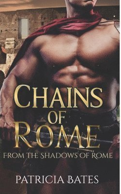 Patricia Bates - Chains of Rome, Häftad
