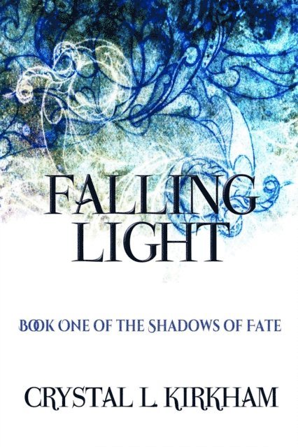 Crystal L. Kirkham - Falling Light, E-bok