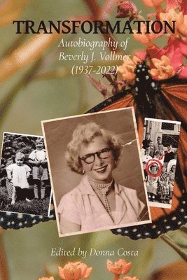 Donna Costa - Transformation: Autobiography of Beverly J. Vollmer (1937-2022), Häftad. Tillgänglighet: Lägg i varukorg