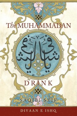 Saqibi Seif - The Muhammadan Drink, Häftad