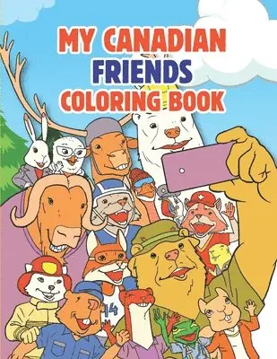 Green Iceberg Press - My Canadian Friends: Coloring Book, Häftad. Tillgänglighet: Lägg i varukorg