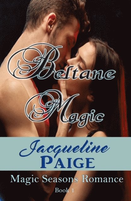 Jacqueline Paige - Beltane Magic, E-bok