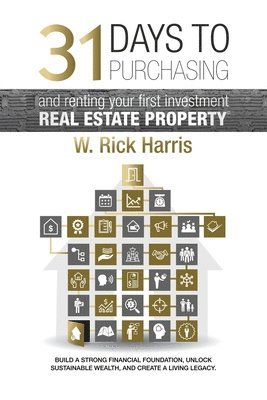 W Rick Harris, Robin Schroffel - 31 Days to Purchasing and Renting Your First Investment Real Estate Property, Häftad. Tillgänglighet: Lägg i varukorg
