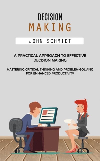 John Schmidt - Decision Making, E-bok