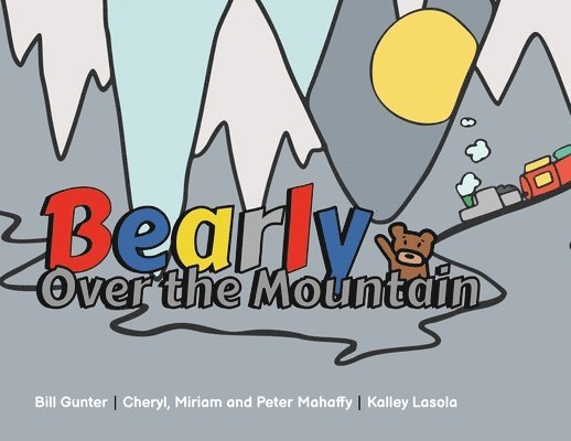 Cheryl Mahaffy, Peter G Mahaffy - Bearly Over the Mountain, Häftad