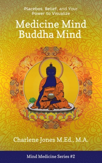 Charlene D Jones - Medicine Mind Buddha Mind, E-bok