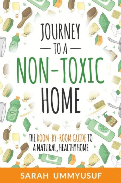 Sarah UmmYusuf - Journey to a Non-Toxic Home, E-bok. Tillgänglighet: Lägg i varukorg