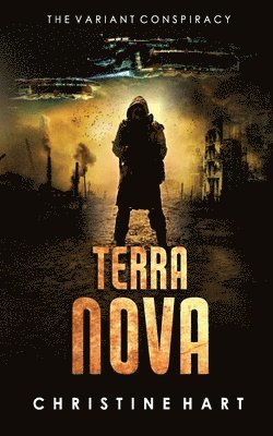 Christine A Hart - Terra Nova (The Variant Conspiracy, Book 3), Häftad