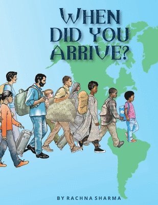 Rachna Sharma - When Did You Arrive?, Häftad