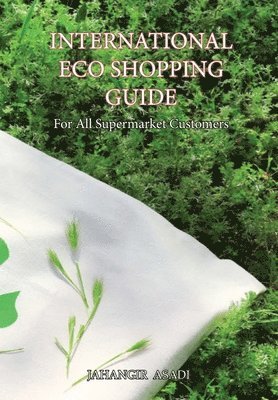 Jahangir Asadi - International Eco Shopping Guide, Inbunden. Tillgänglighet: Lägg i varukorg