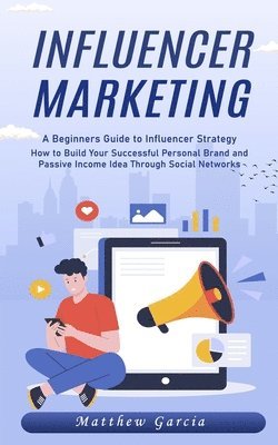 Matthew Garcia - Influencer Marketing, Häftad. Tillgänglighet: Lägg i varukorg