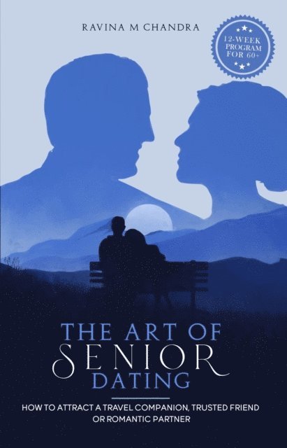 Ravina M Chandra - Art of Senior Dating, E-bok