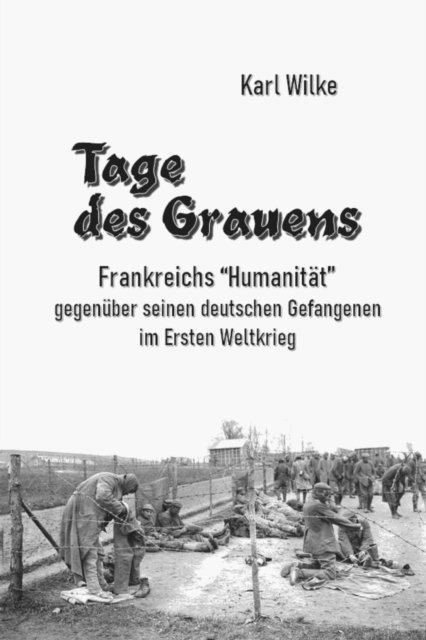 Karl Wilke - Tage des Grauens, E-bok