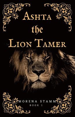 Morena Stamm - Ashta the Lion Tamer, Häftad