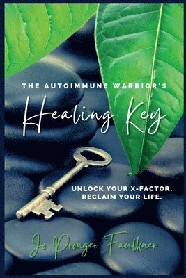 Jo Pronger Faulkner - Autoimmune Warrior's Healing Key, Häftad. Tillgänglighet: Lägg i varukorg