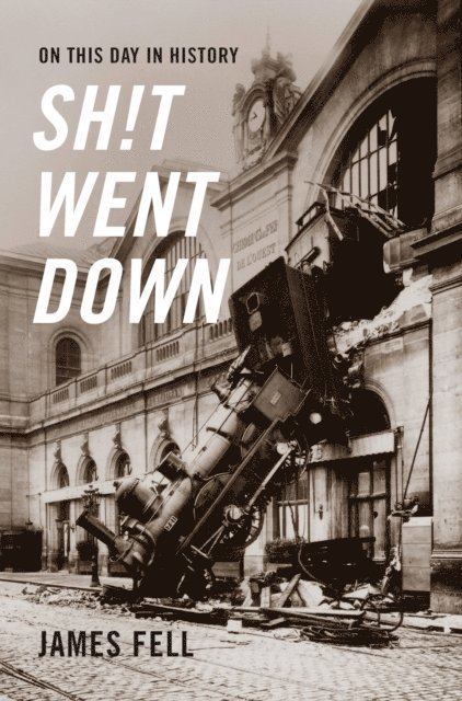 James Fell - On This Day in History Sh!t Went Down, E-bok