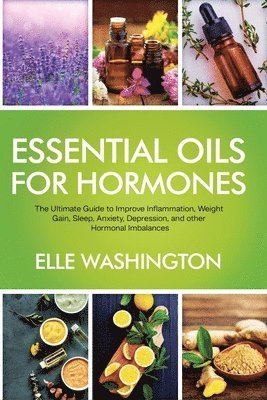 Elle Washington - Essential Oils for Hormone, Häftad