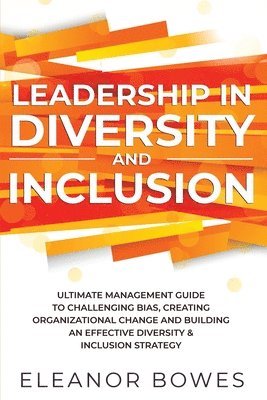 Eleanor Bowes - Leadership in Diversity and Inclusion, Häftad