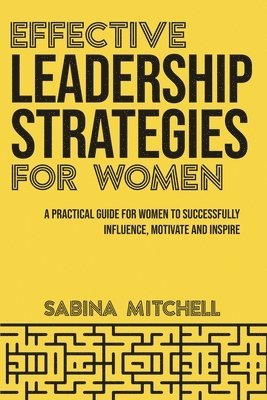 Sabina Mitchell - Effective Leadership Strategies for Women, Häftad