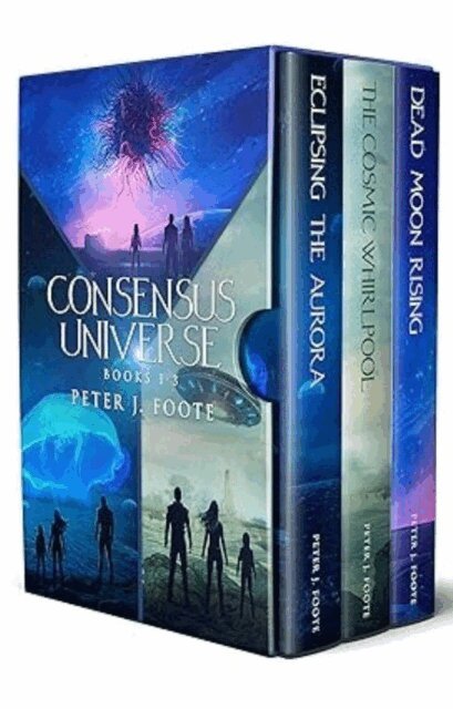 Peter J. Foote - Consensus Universe Trilogy, E-bok