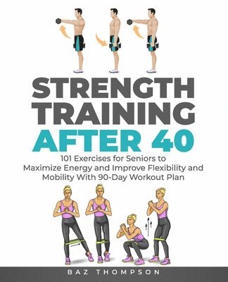 Baz Thompson - Strength Training After 40, Häftad. Tillgänglighet: Lägg i varukorg