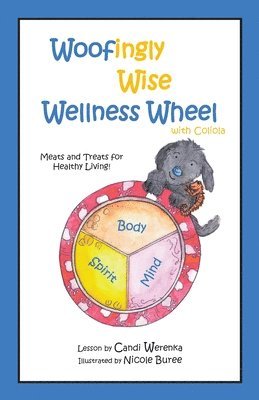 Candi Werenka - Woofingly Wise Wellness Wheel with Coliola, Häftad