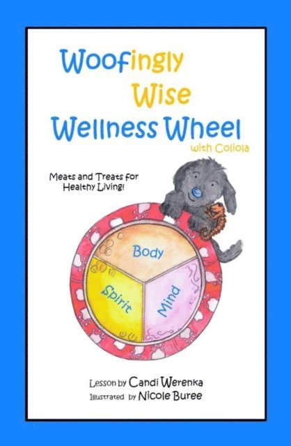 Candi Werenka - Woofingly Wise Wellness Wheel with Coliola, E-bok