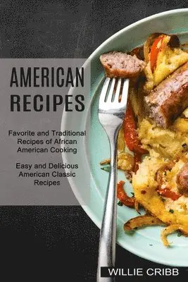 Willie Cribb - American Recipes, Häftad. Tillgänglighet: Lägg i varukorg
