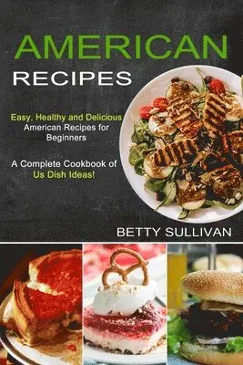 Betty Sullivan - American Recipes, Häftad. Tillgänglighet: Lägg i varukorg