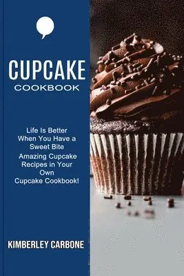 Kimberley Carbone - Cupcake Cookbook, Häftad. Tillgänglighet: Lägg i varukorg