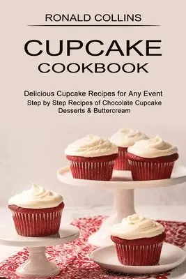 Ronald Collins - Cupcake Cookbook, Häftad. Tillgänglighet: Lägg i varukorg