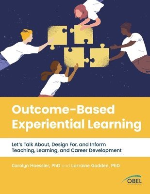Carolyn Hoessler, Lorraine Godden - Outcome-Based Experiential Learning, Häftad