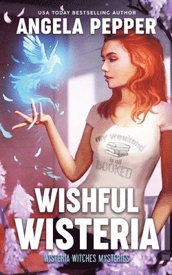 Angela Pepper - Wishful Wisteria, Häftad