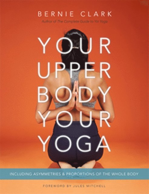 Bernie Clark - Your Upper Body, Your Yoga, E-bok