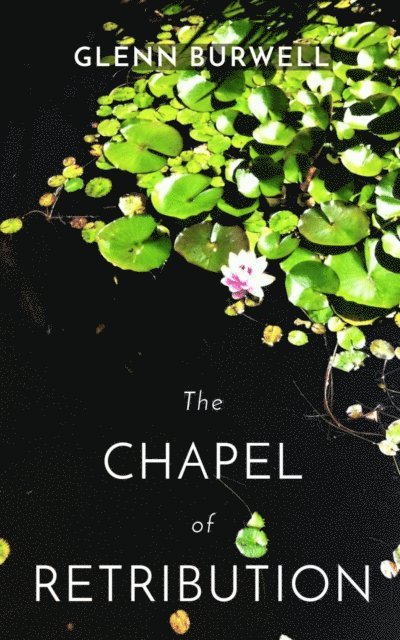 Glenn Burwell - CHAPEL  of   RETRIBUTION, E-bok